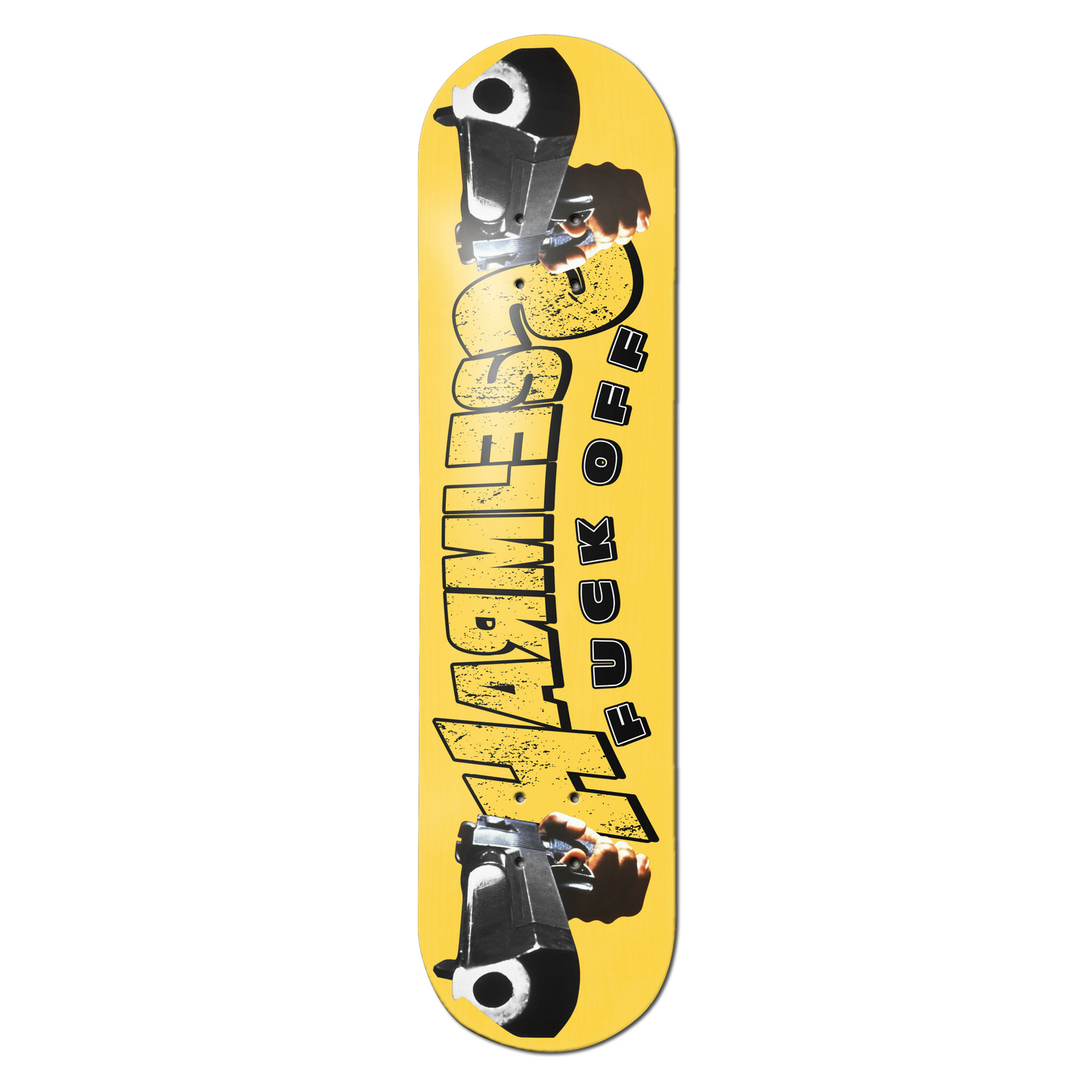 "Piss Off" Skateboard
