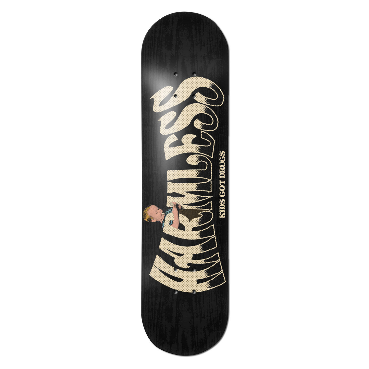 "Kids Got Drugs" Skateboard